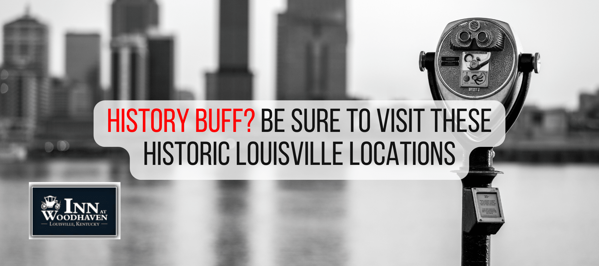 black and white photo of the Louisville skyline across the Ohio River with binoculars for public viewing.